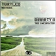 Turtled / Dirrrty B - Histeria / The Unexpected